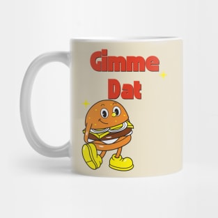 Gimme 'Dat Mug